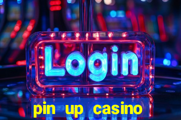 pin up casino login india