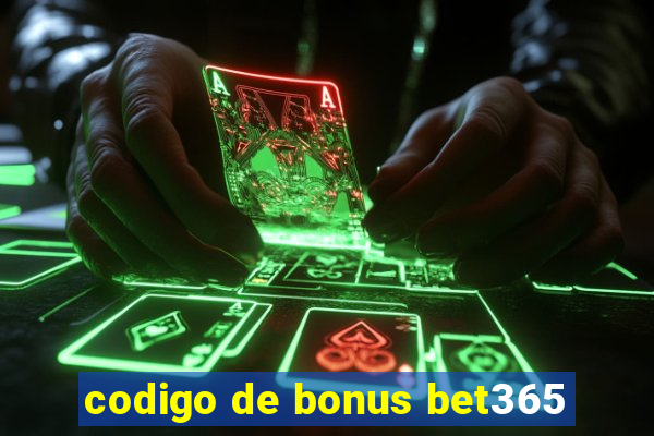 codigo de bonus bet365