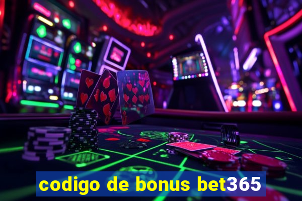 codigo de bonus bet365