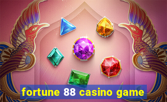 fortune 88 casino game