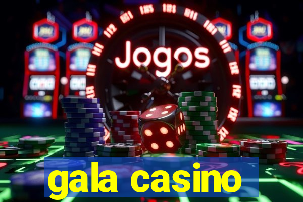 gala casino