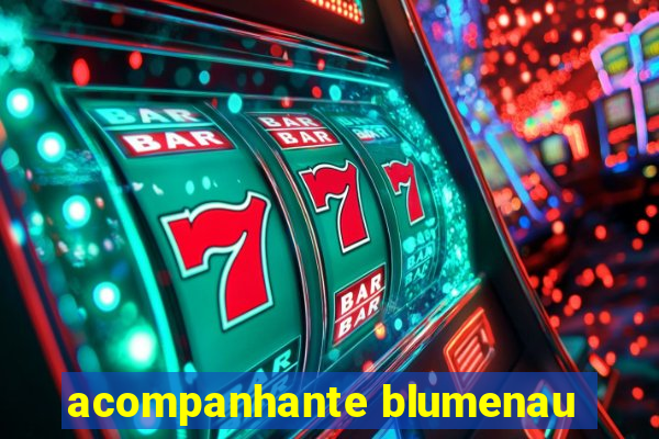 acompanhante blumenau