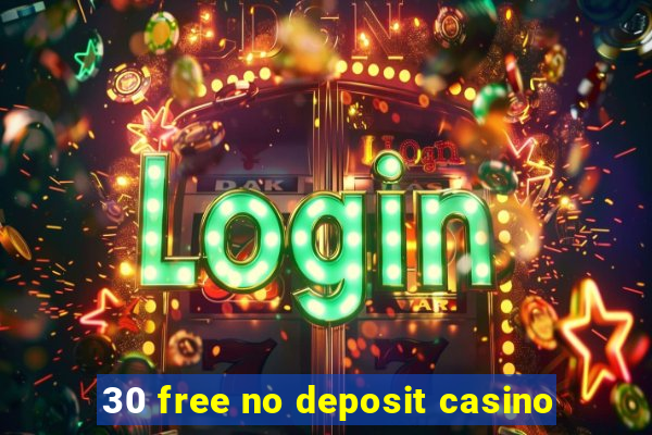 30 free no deposit casino