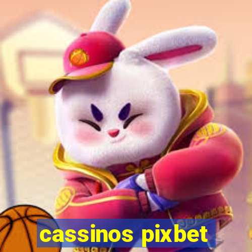 cassinos pixbet