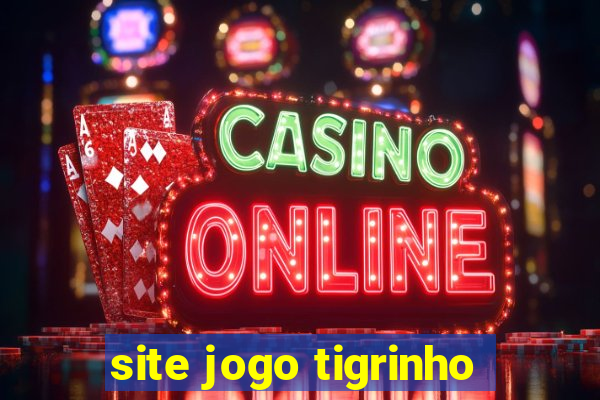 site jogo tigrinho