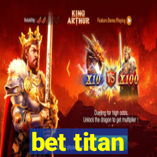 bet titan