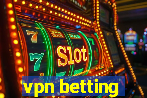 vpn betting