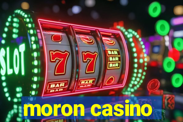 moron casino