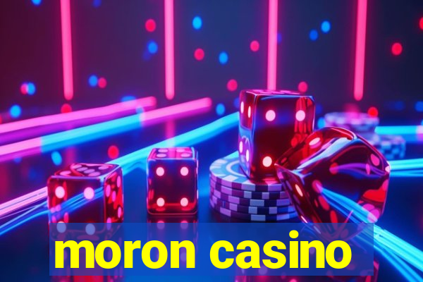 moron casino