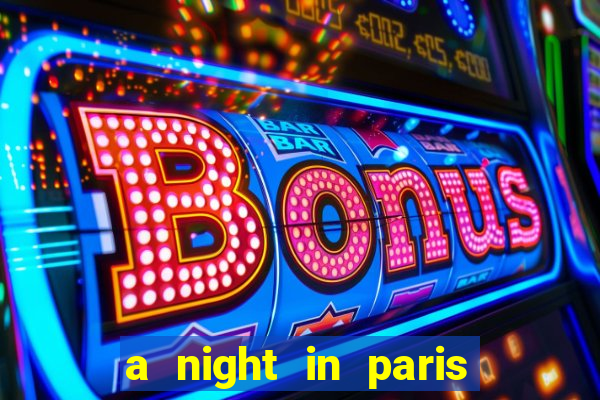 a night in paris slot oyunu