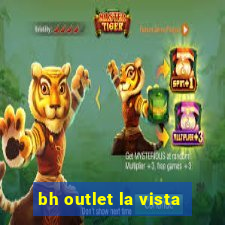 bh outlet la vista