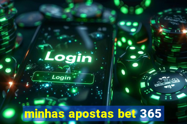 minhas apostas bet 365