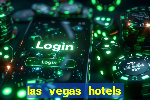 las vegas hotels with casinos