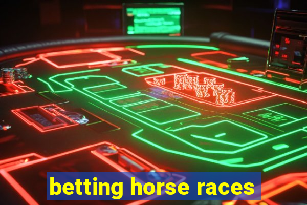 betting horse races