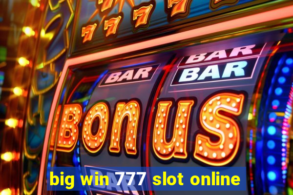 big win 777 slot online