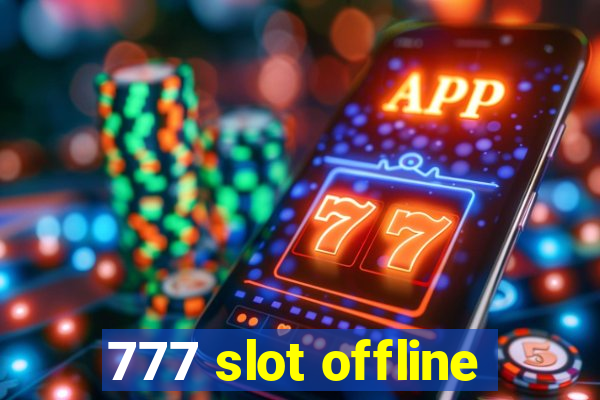 777 slot offline