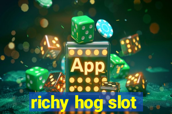 richy hog slot