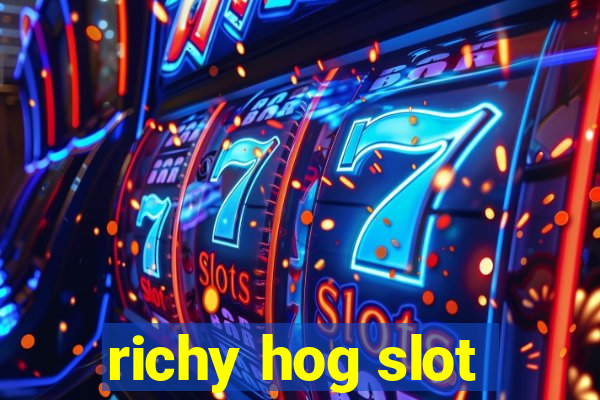 richy hog slot