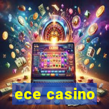 ece casino