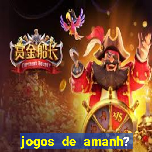 jogos de amanh? para apostar