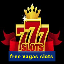 free vagas slots