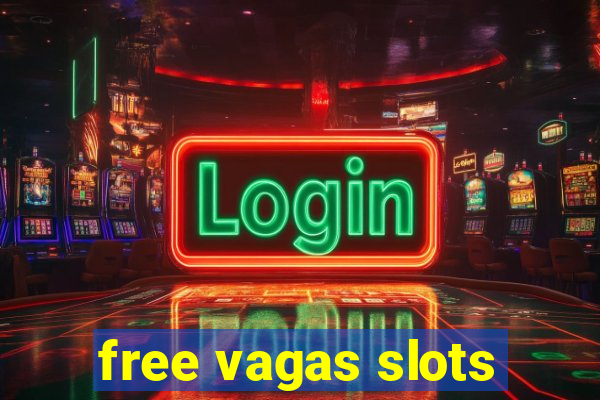 free vagas slots