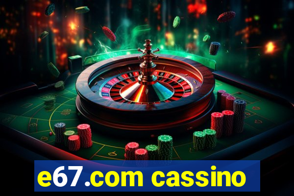 e67.com cassino