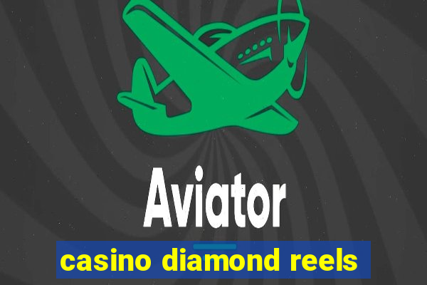 casino diamond reels