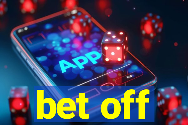 bet off