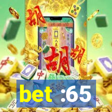 bet :65