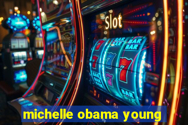 michelle obama young