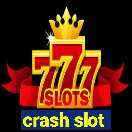 crash slot