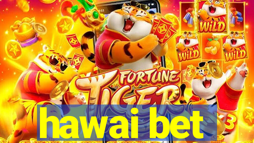 hawai bet