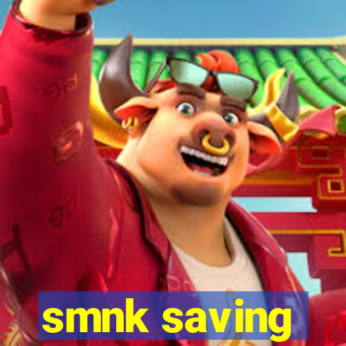 smnk saving