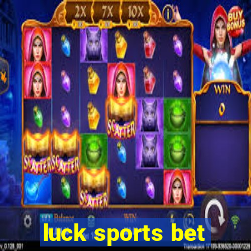 luck sports bet