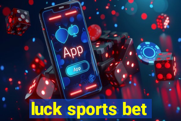 luck sports bet