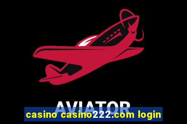 casino casino222.com login