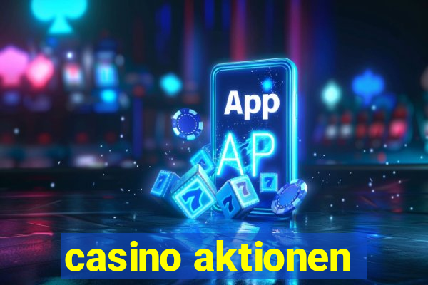 casino aktionen