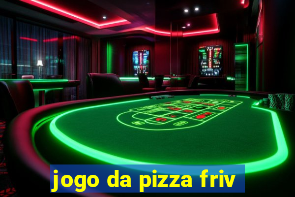 jogo da pizza friv