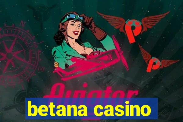 betana casino