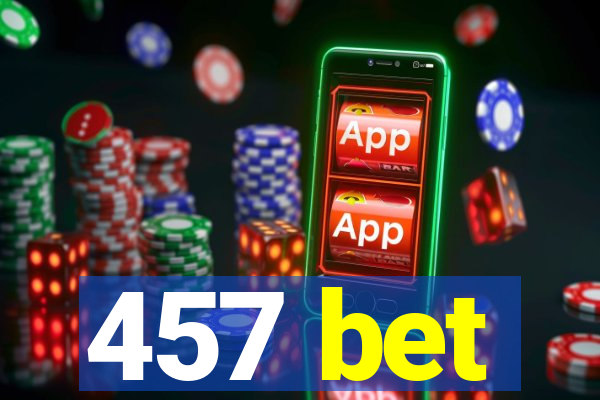 457 bet