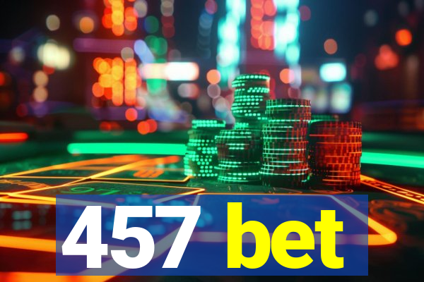 457 bet