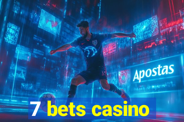 7 bets casino