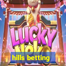 hills betting