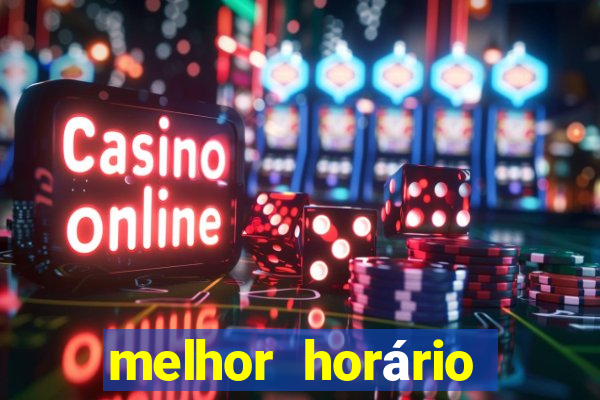 melhor horário para jogar fortune tiger esporte da sorte