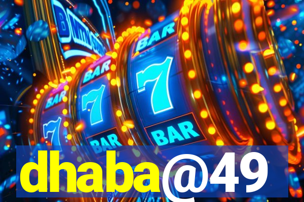 dhaba@49