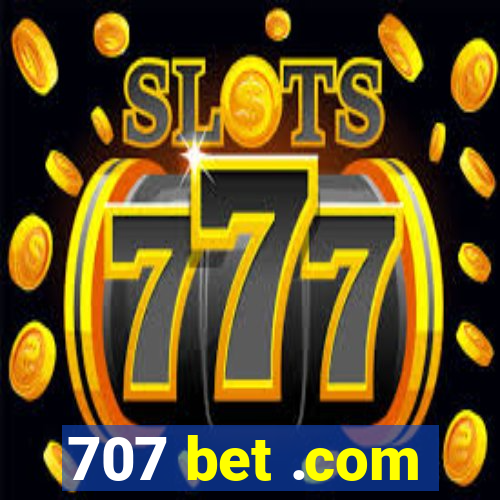 707 bet .com