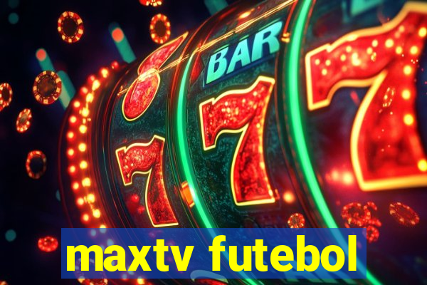 maxtv futebol