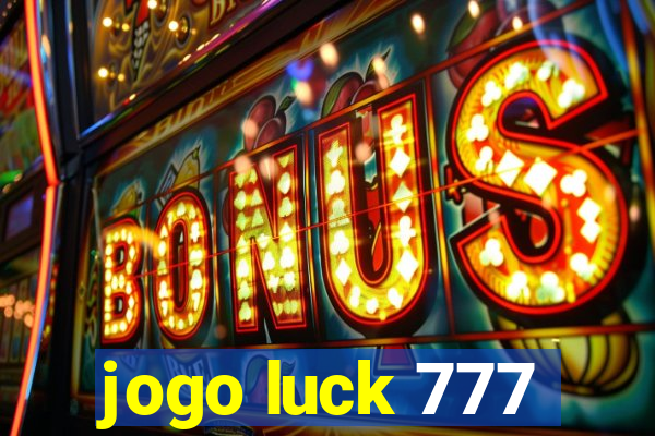 jogo luck 777