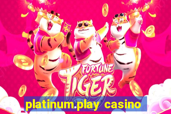 platinum.play casino